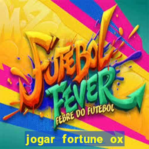 jogar fortune ox demo gratis